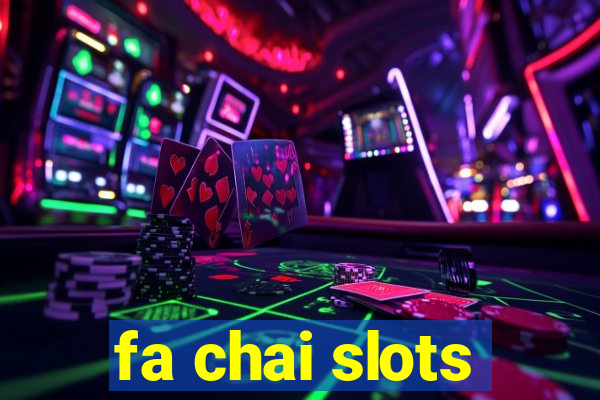 fa chai slots